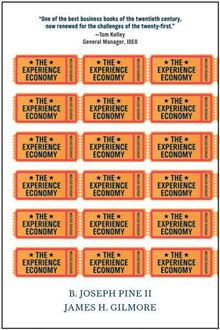 The Experience Economy, Updated Edition B. Joseph Pine II, James H. Gilmore 